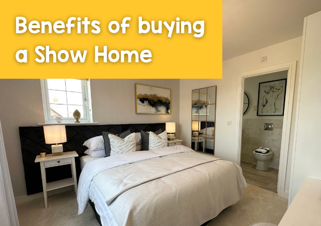 Benefits of buying a show home